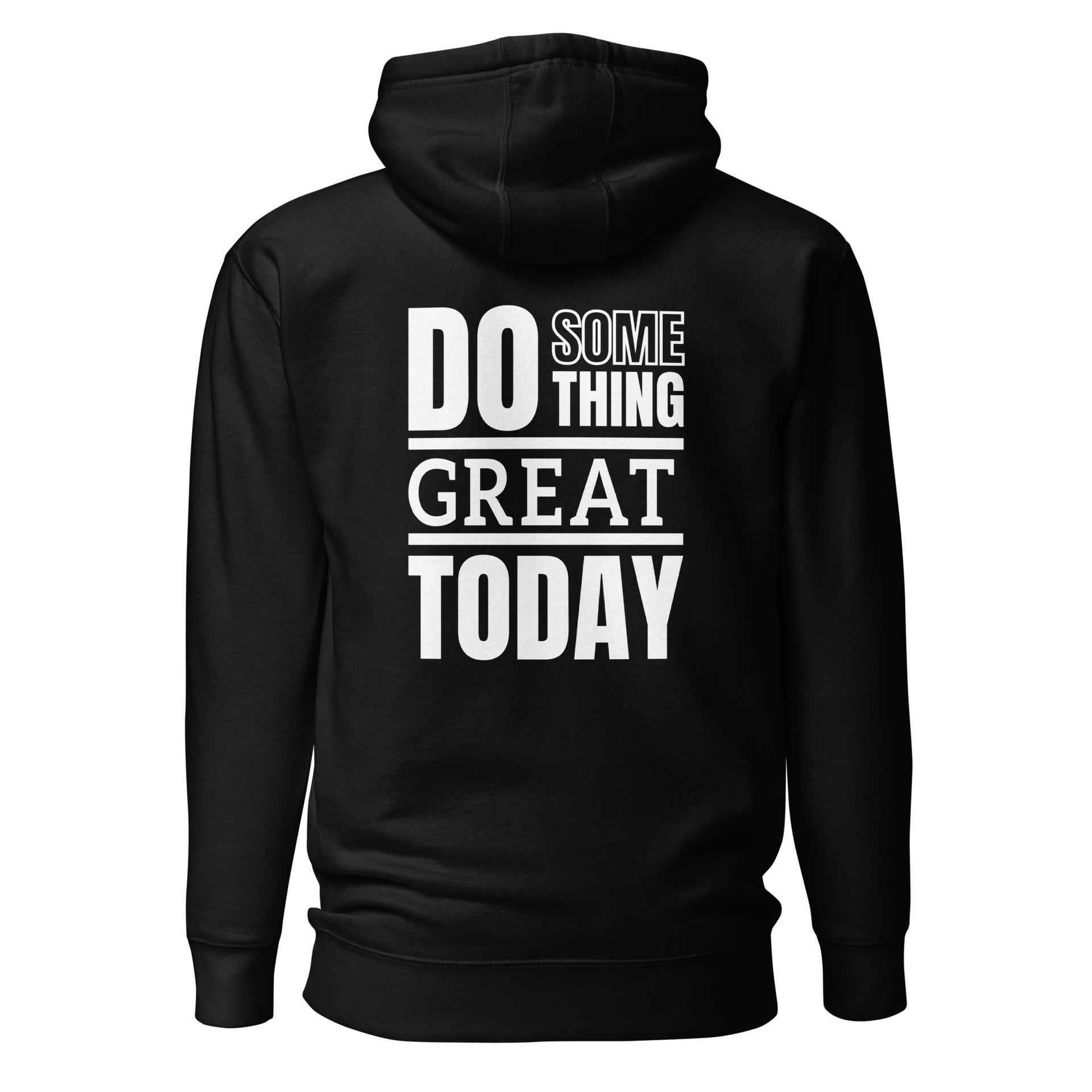 Do Something Great Today Unisex Hoodie