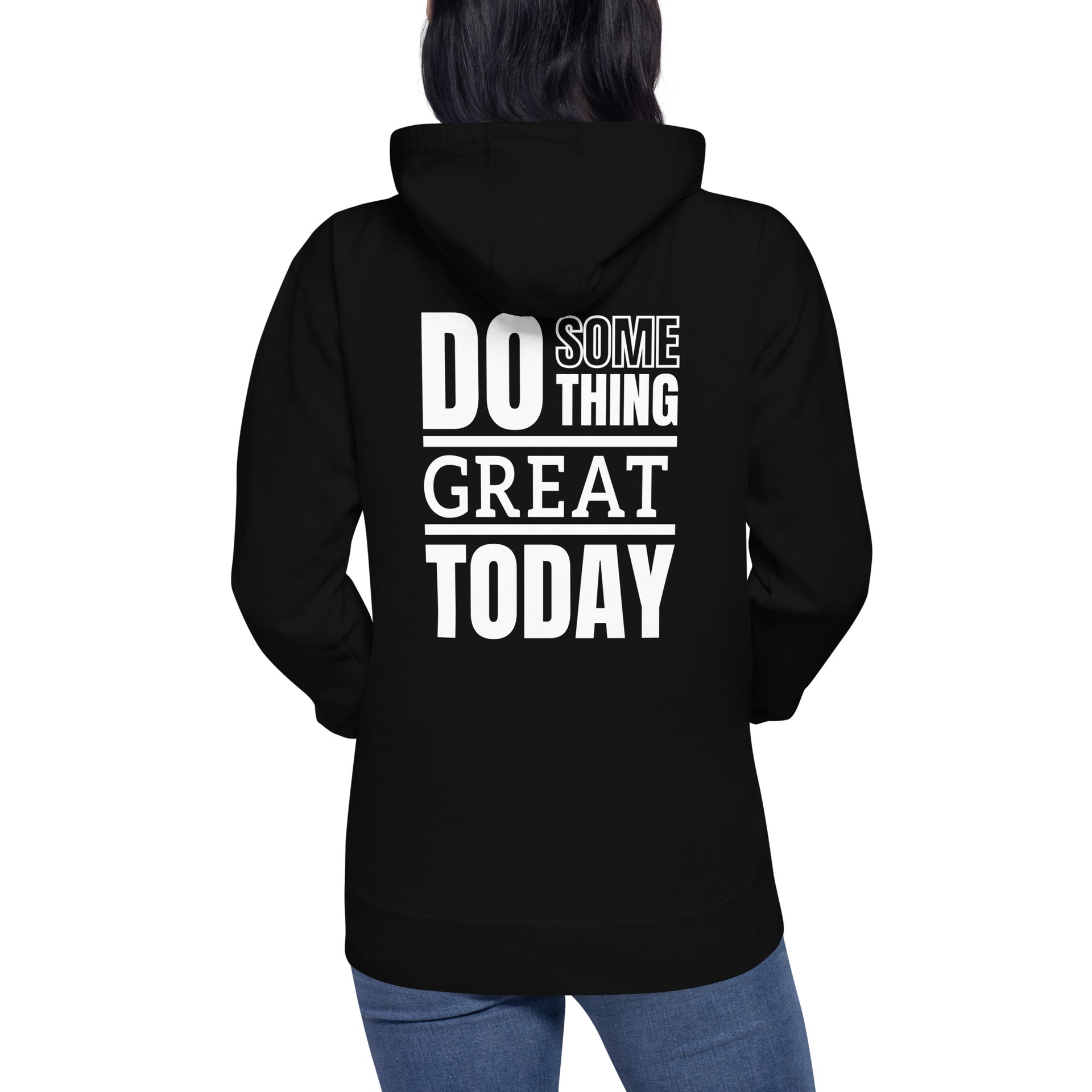 Do Something Great Today Unisex Hoodie