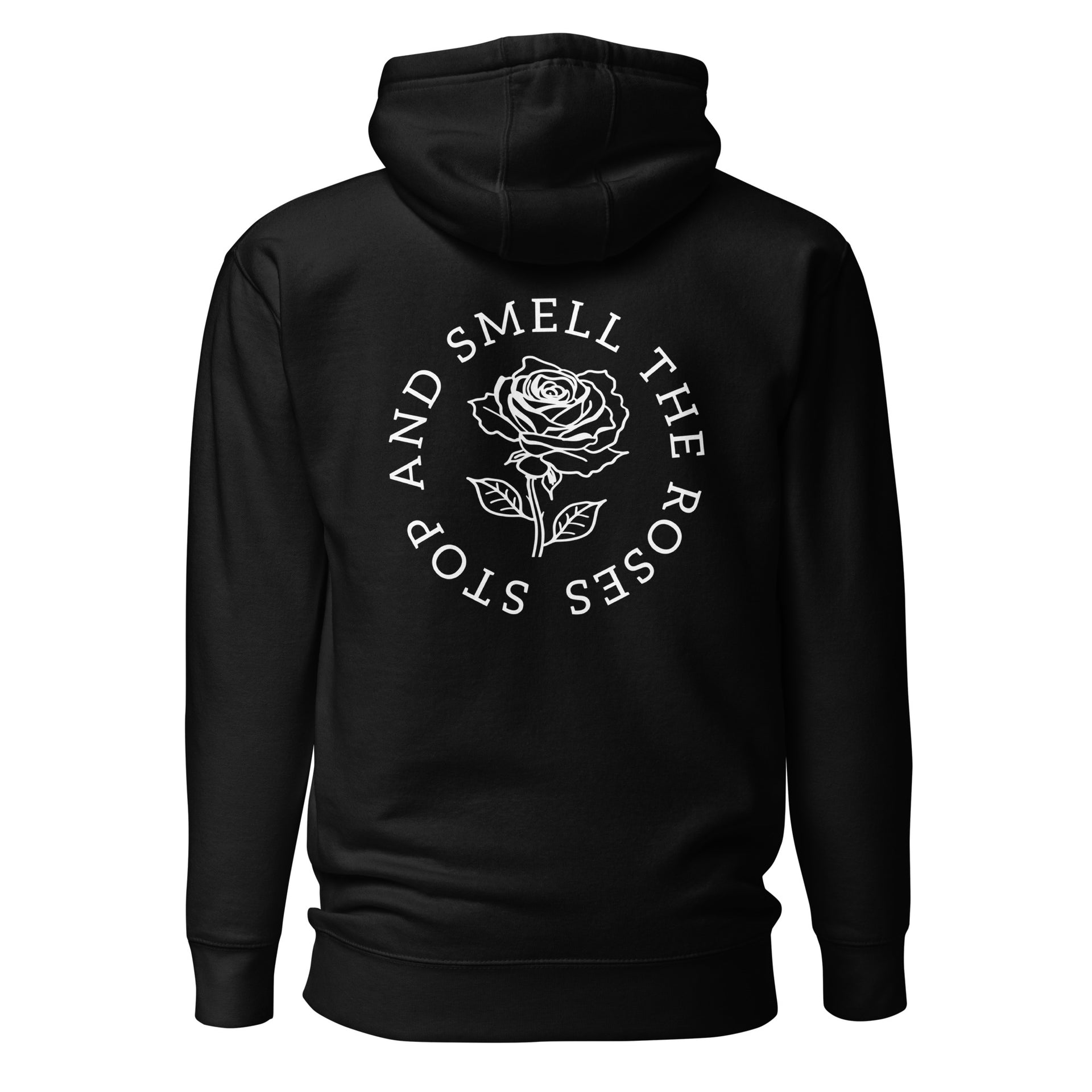 Stop and Smell The Roses Unisex Hoodie