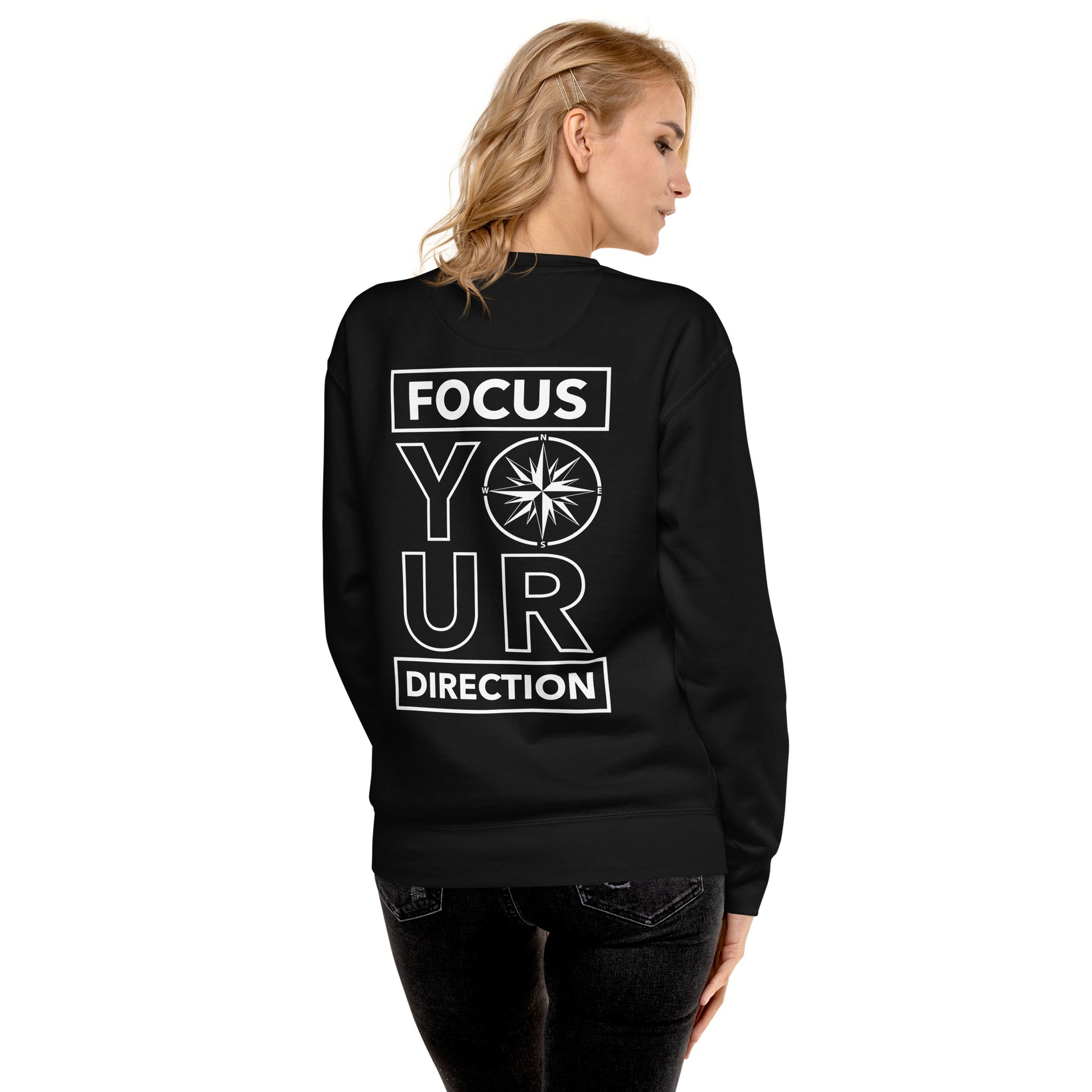 Focus Your Direction Unisex Premium Sweatshirt