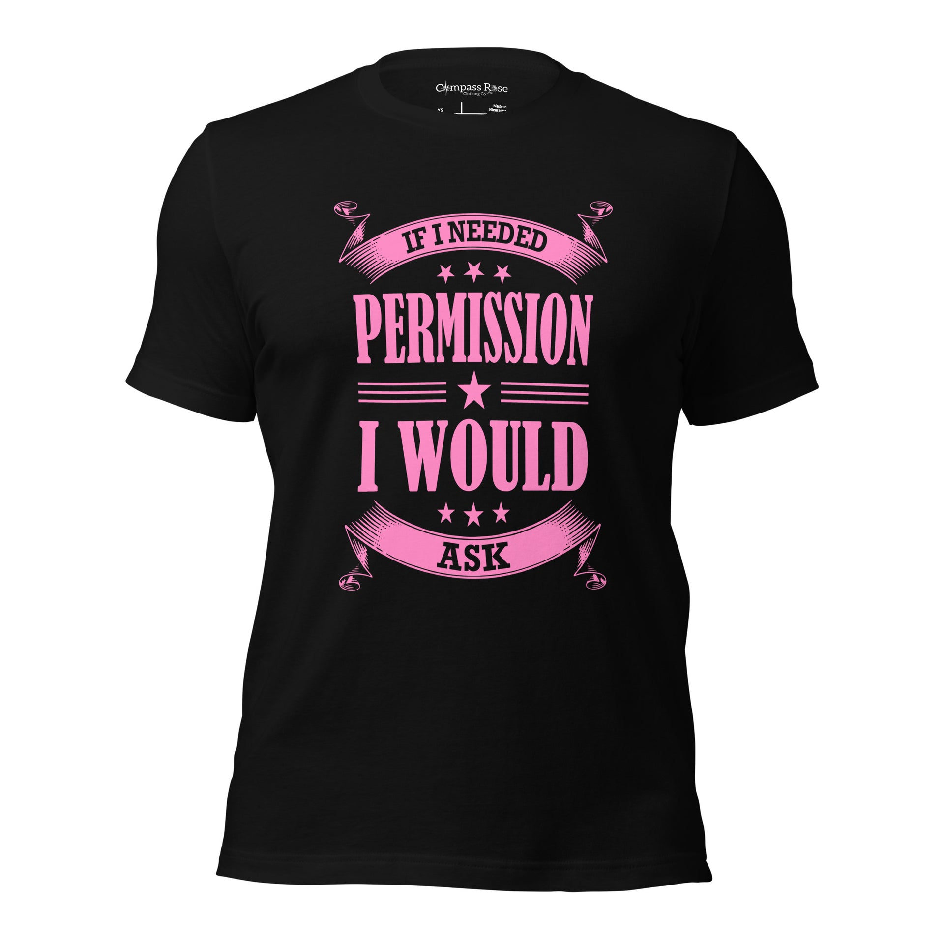 If I needed permission, I would ask Unisex T-Shirt