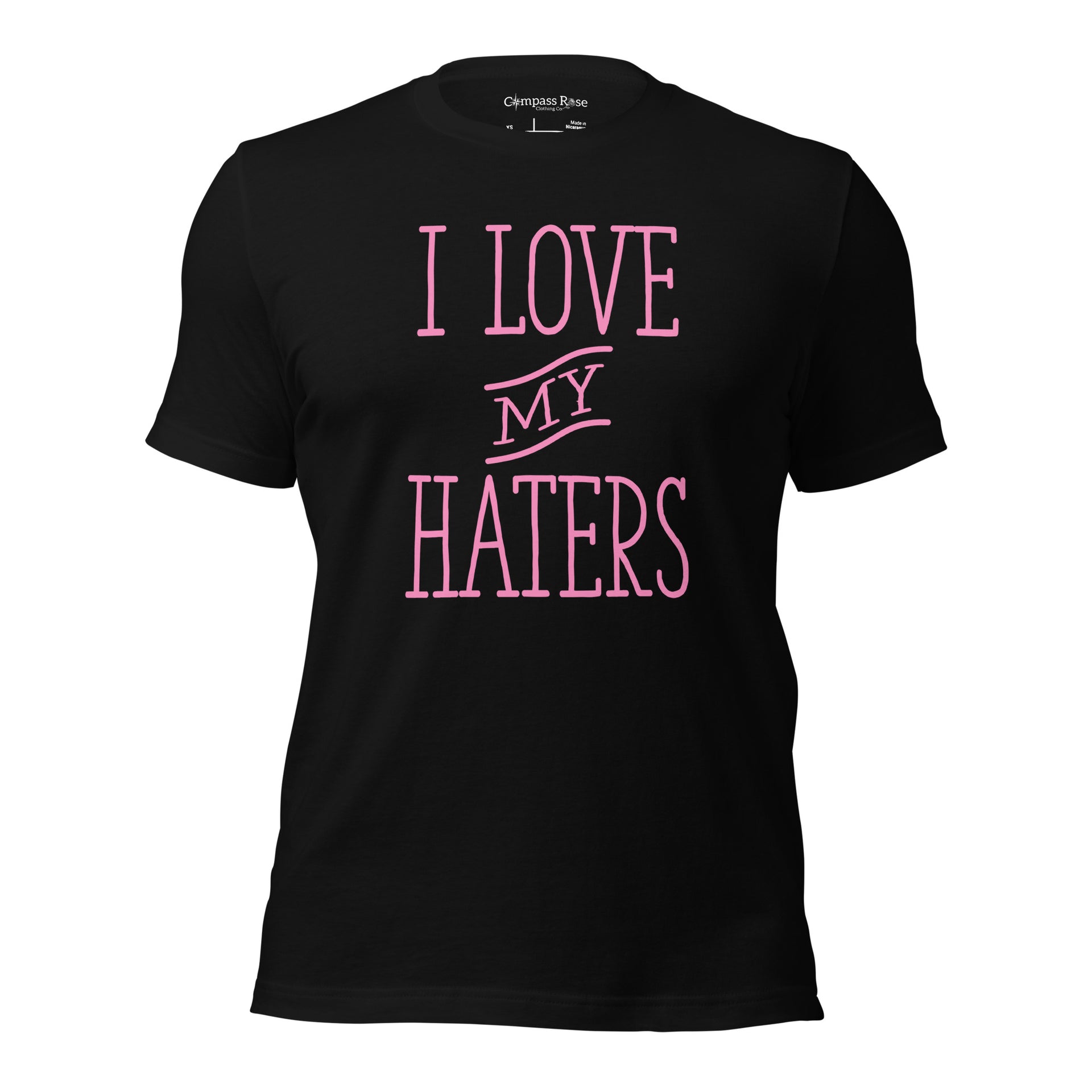 I Love My Haters Unisex T-Shirt